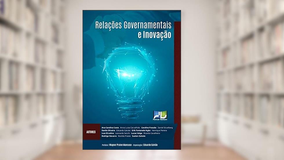 Relações Governamentais E Inovação, do autor Eduardo Galvão (org.)