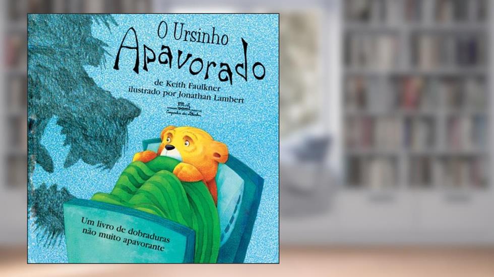 O ursinho apavorado, do autor Keith Faulkner