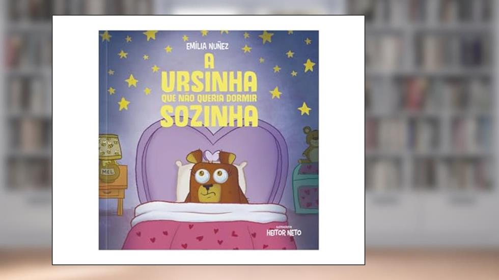 A URSINHA QUE NÃO QUERIA DORMIR SOZINHA, do autor EMÍLIA NUÑEZ