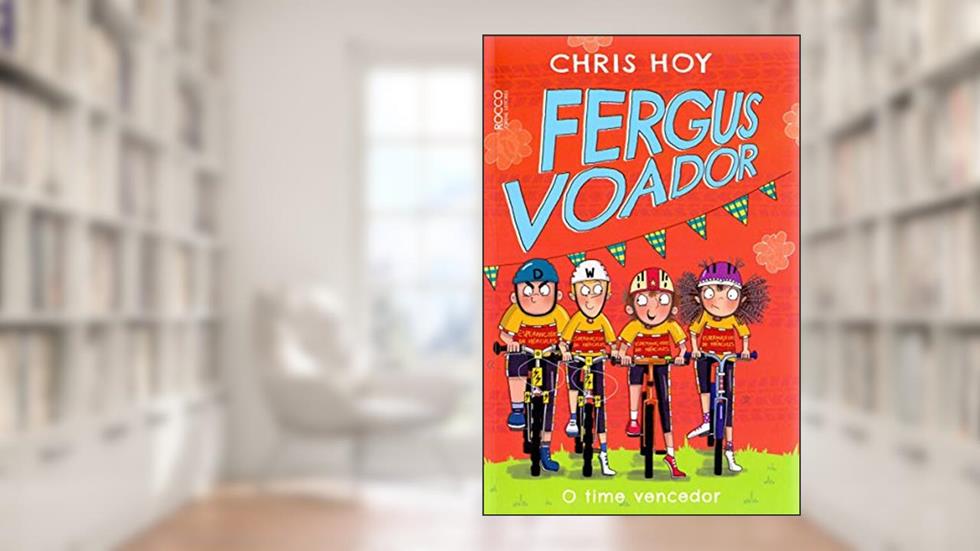 Fergus voador: O time vencedor, do autor Chris Hoy; Joanna Nadin