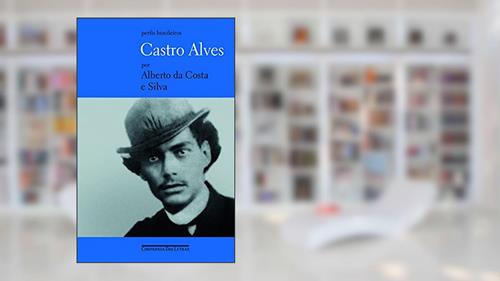 Capa de Castro Alves, do autor Alberto da Costa e Silva
