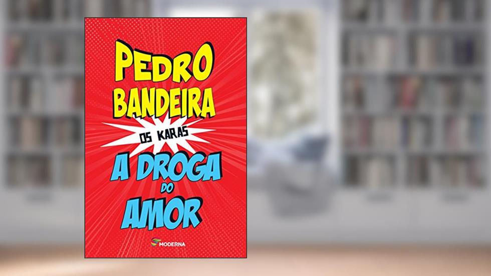 A droga do amor, do autor Pedro Bandeira