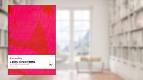 Capa de A droga do toxicômano: uma parceria cínica na era da ciência: 1, do autor Jésus Santiago