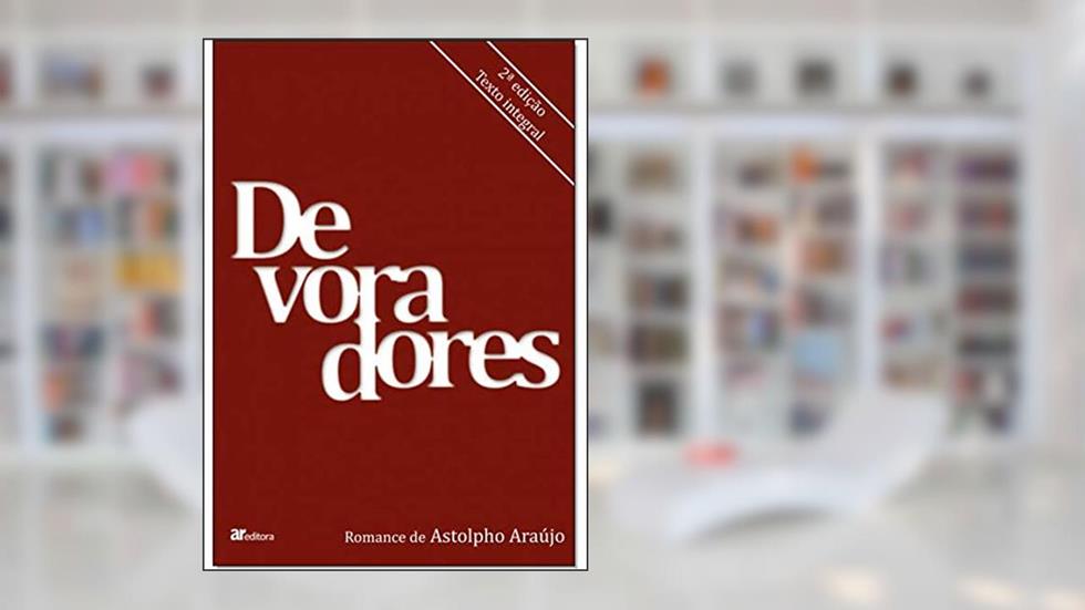 Devoradores, do autor Astolpho Araújo