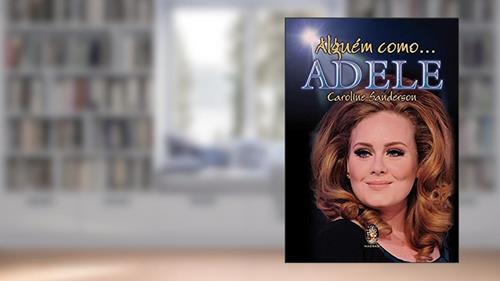 Capa de Alguém Como Adele, do autor Caroline Sanderson