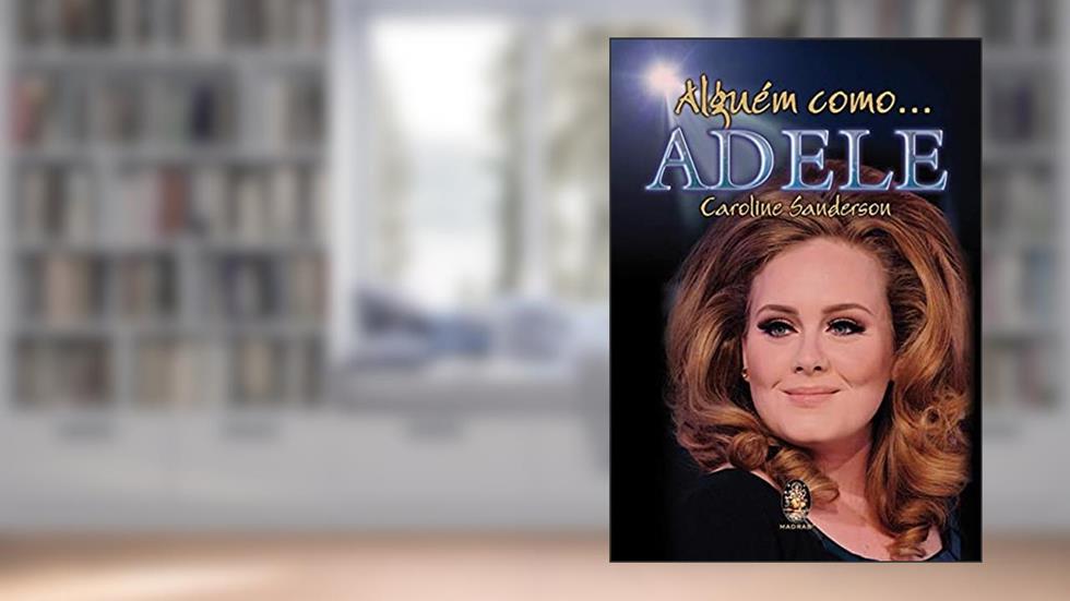 Alguém Como Adele, do autor Caroline Sanderson