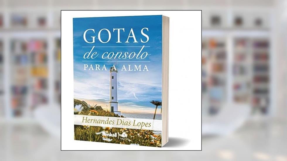 Gotas de Consolo Para Alma, do autor Hernandes Dias Lopes