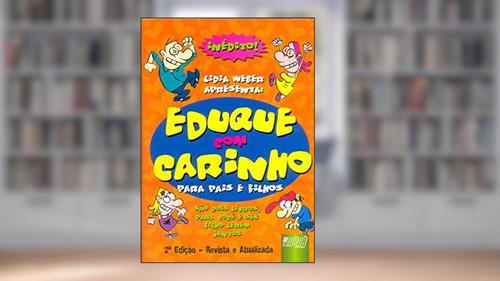 Capa de Eduque com CarinhoPara Pais e Filhos, do autor Weber