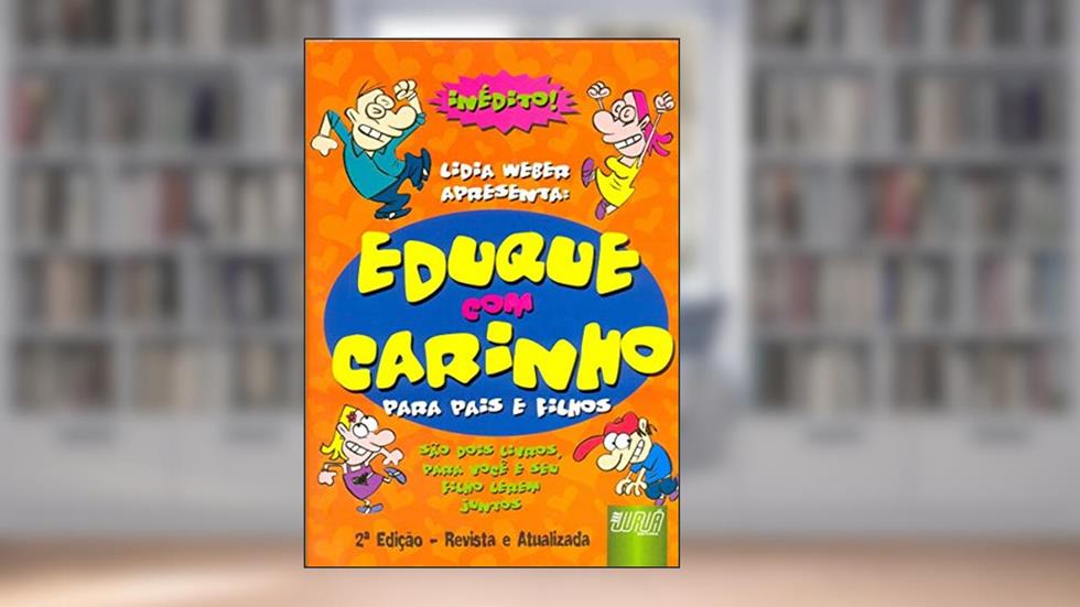 Eduque com CarinhoPara Pais e Filhos, do autor Weber