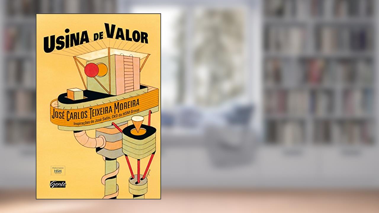 Usina de valor, do autor José Carlos Teixeira Moreira