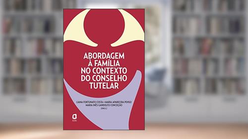 Capa de Abordagem à família no contexto do conselho tutelar, do autor L. FORTUNATO; M. PENSO; M. GANDOLFO