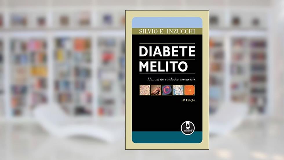 Diabete Melito: Manual de Cuidados Essenciais, do autor Silvio E. Inzucchi