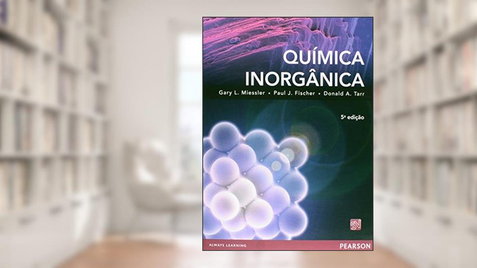 Química Inorgânica, do autor Gary L. Miessler; Paul J. Fischer; Donald A. Tarr