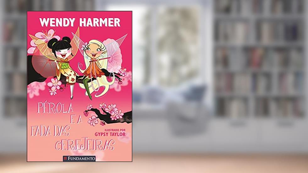 Perola. Perola e a Fada das Cerejeiras, do autor Wendy Harmer