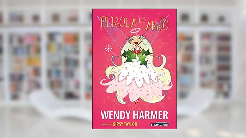 Pérola e o Anjo, do autor Wendy Harmer