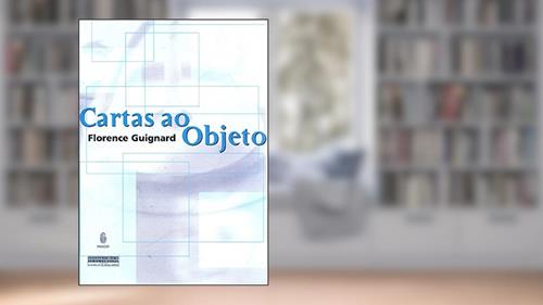 Capa de Cartas ao Objeto, do autor Florence Guignard