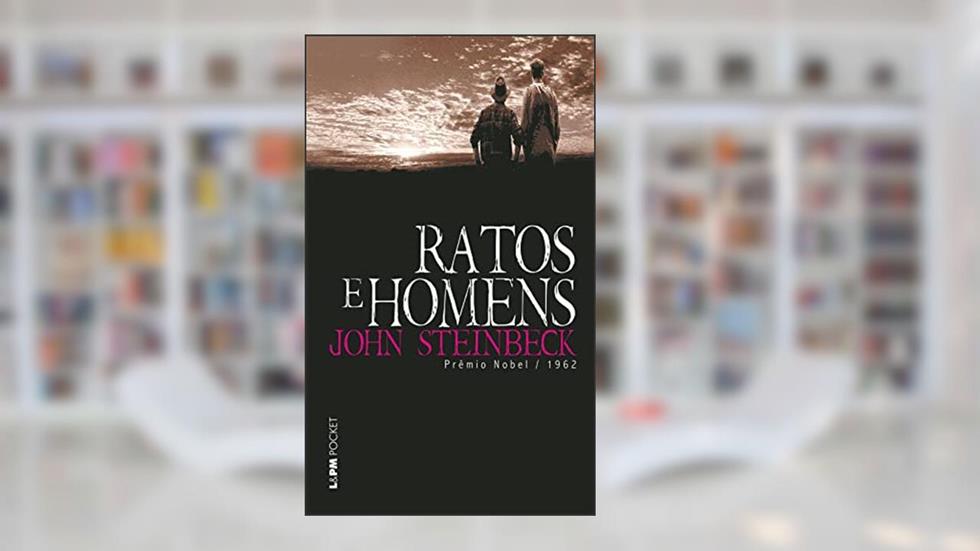 Ratos e Homens, do autor John Steinbeck