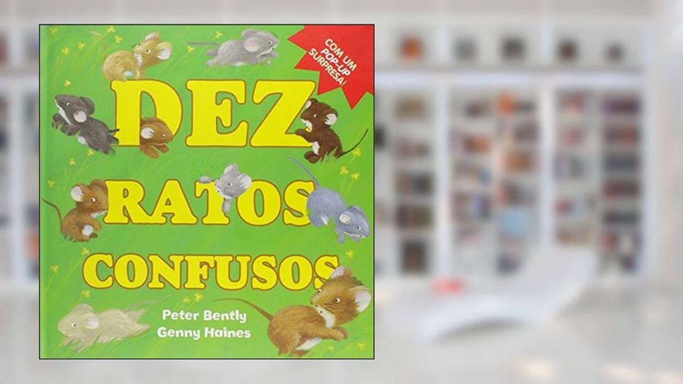Dez ratos confusos, do autor Peter Bently