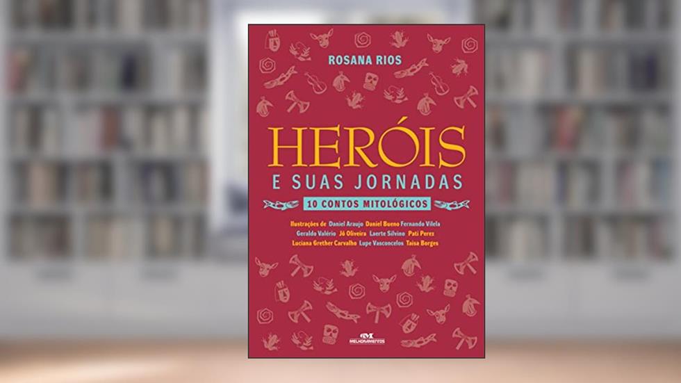 Heróis e Suas Jornadas, do autor Rosana Rios