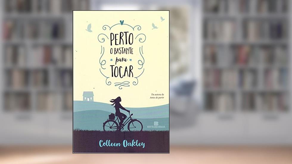 Perto o bastante para tocar, do autor Colleen Oakley