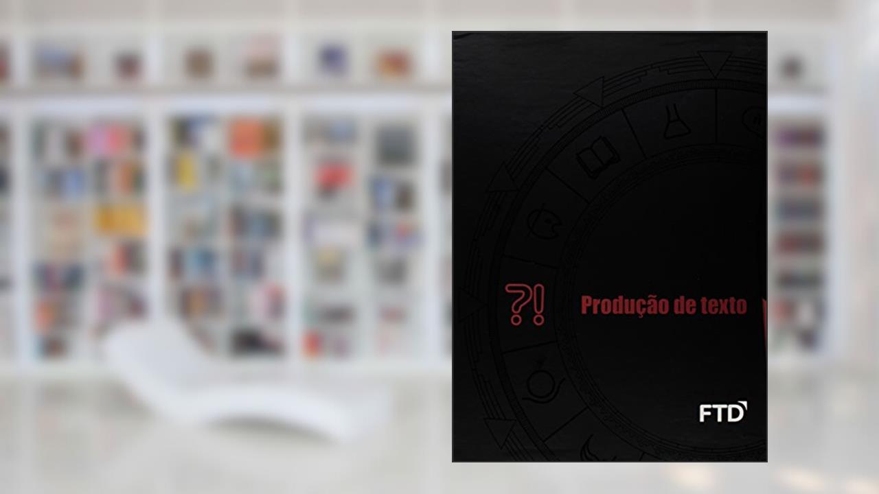360° Produção de Texto - Vol. Único: Leitura e Produção de Texto - Conjunto, do autor Maria Inês Campos; Regina Braz Rocha