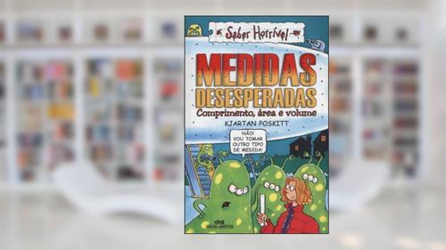 Capa de Medidas Desesperadas. Comprimento, Área e Volume, do autor Kjartan Poskitt