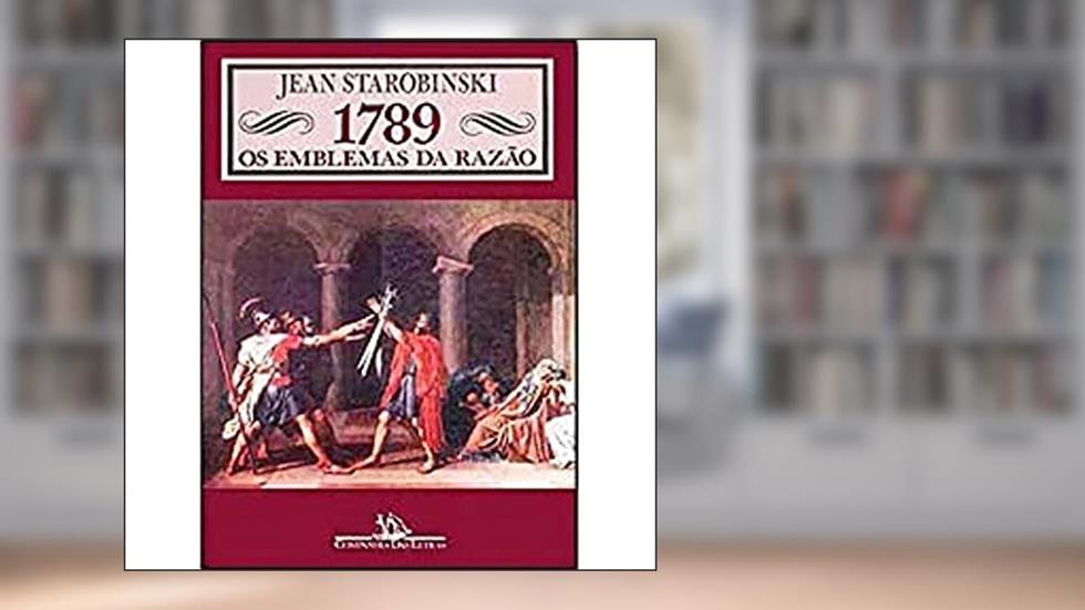 1789: os emblemas da razão, do autor Jean Starobinski