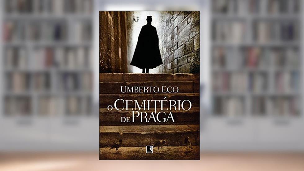 O cemitério de Praga, do autor Umberto Eco