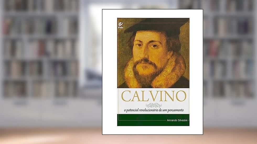 Calvino: o Potencial Revolucionário de um Pensamento, do autor Armando Silvestre