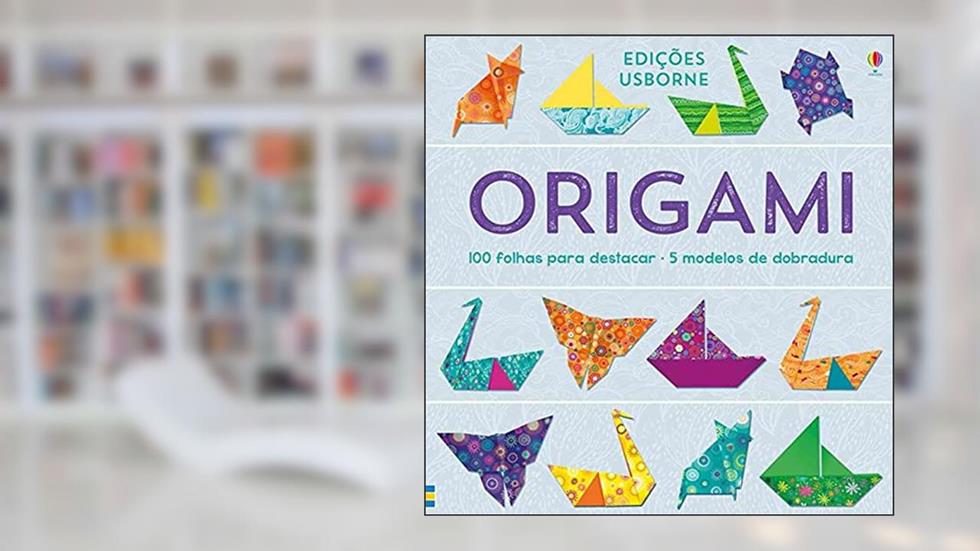 Origami : + 100 Folhas Para Destacar + 5 Modelos de Dobradura, do autor Usborne Publishing