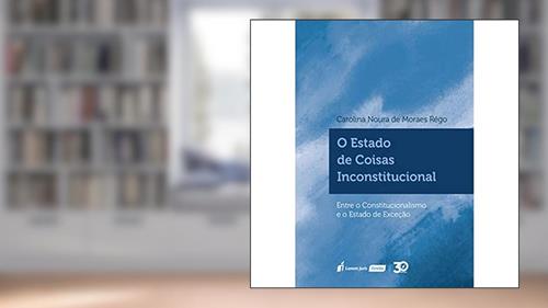 Capa de Estado De Coisas Inconstitucional, O - 2020, do autor Carolina Noura De Moraes Rêgo