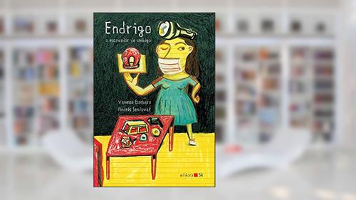 Capa de Endrigo, o escavador de umbigo, do autor Vanessa Barbara