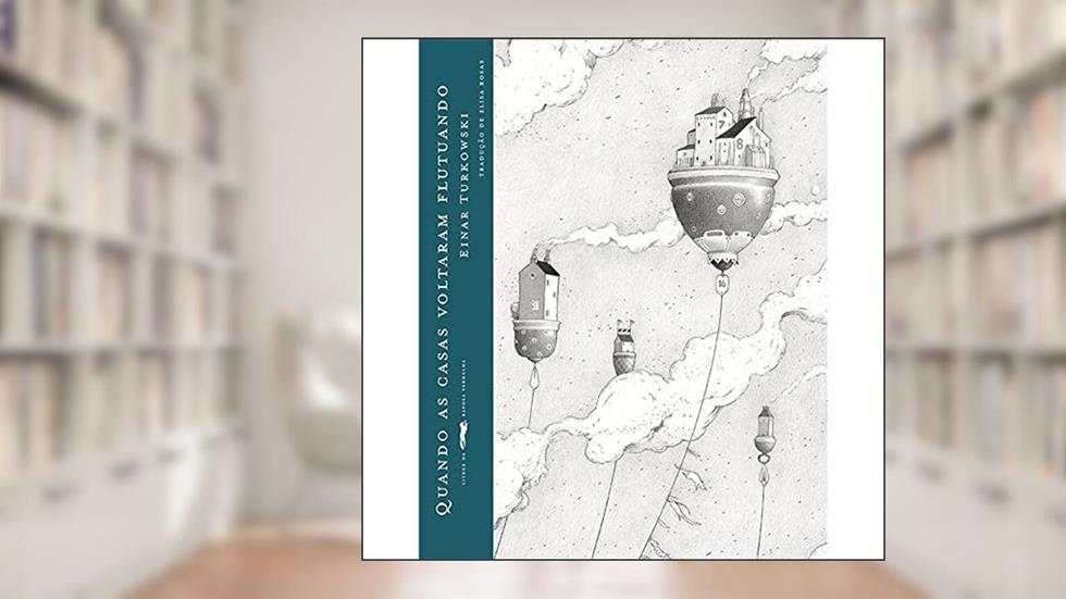Quando as casas voltaram flutuando, do autor Einar Turkowski