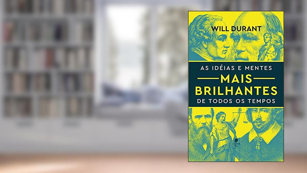 As Idéias E Mentes Mais Brilhantes De Todos Os Tempos, do autor Will Durant