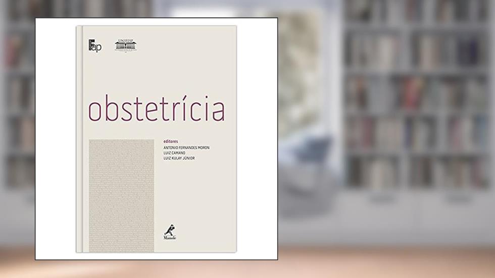 Obstetrícia, do autor Antonio Fernandes Moron; Luiz Camano; Luiz Kulay Júnior