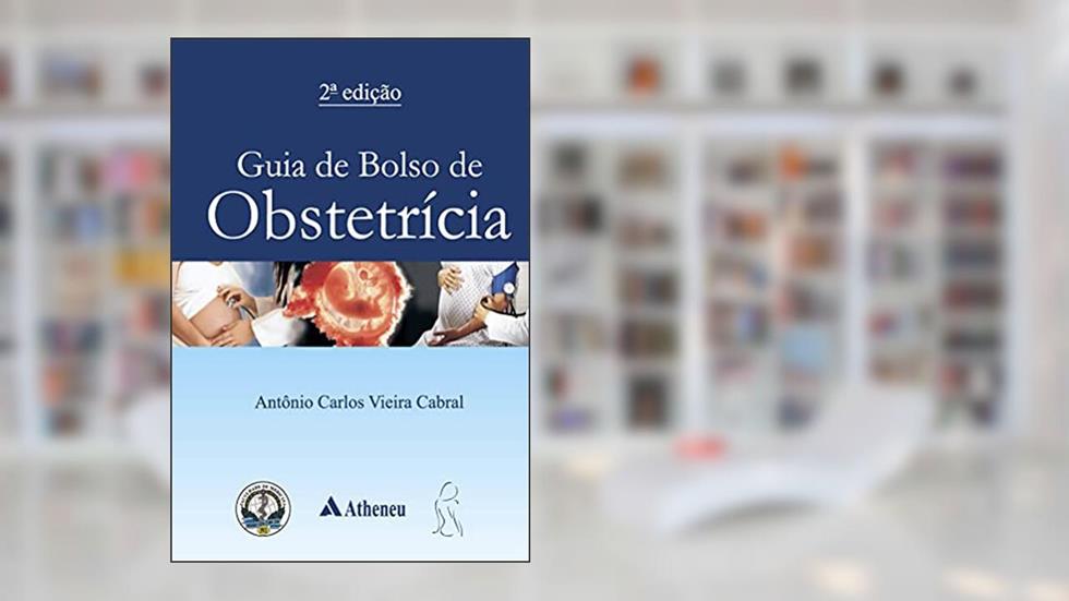 Guia de Bolso de Obstetrícia, do autor Antonio Carlos Vieira Cabral
