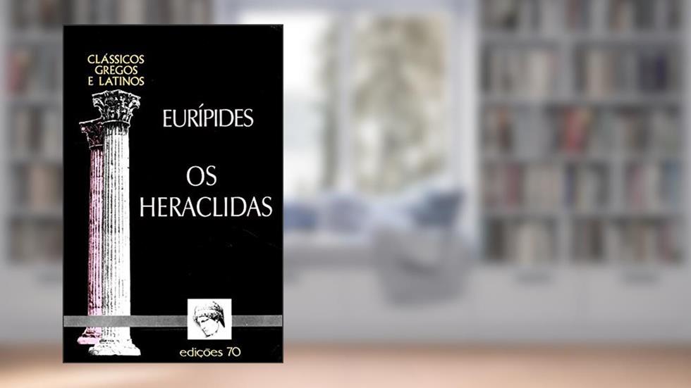 Os Heraclidas, do autor Eurípides