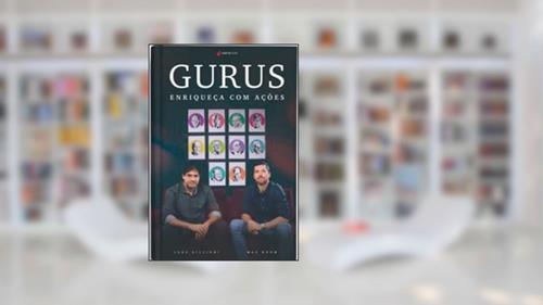 Capa de Gurus Enriqueça com Ações, do autor Max Felipe Bohm; joão Piccioni