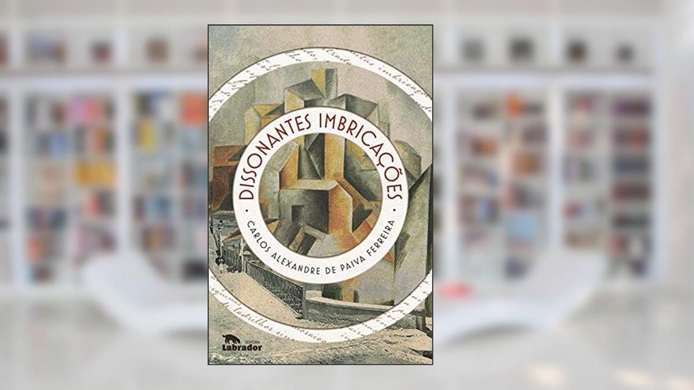 Dissonantes imbricações, do autor Carlos Alexandre de Paiva Ferreira