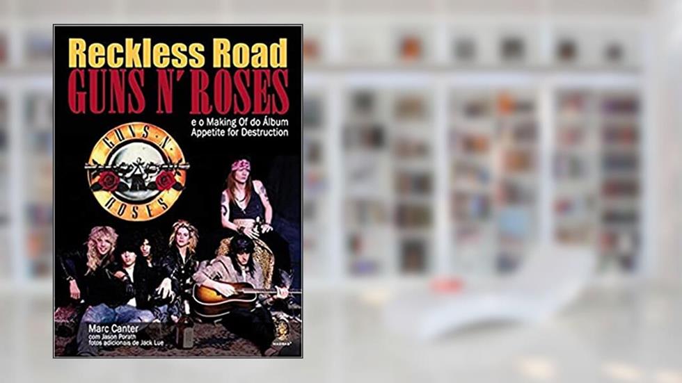 Reckless Road - Guns n´ Roses, do autor Marc Canter