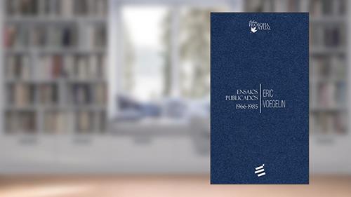 Capa de Ensaios Publicados - 1966-1985, do autor Eric Voegelin
