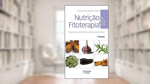 Capa de Nutrição e fitoterapia: Tratamento alternativo através das plantas, do autor Eronita de Aquino Costa