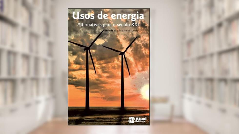 Usos de energia: Alternativas para o século XXI, do autor Helena Silva Freire Tundisi