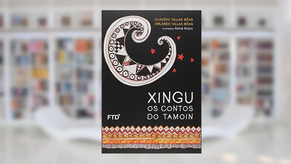 Xingu - Os Contos do Tamoin: Os Contos do Tamoin, do autor Orlando Villas Bôas; Cláudio Villas Bôas