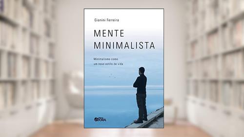 Capa de Mente minimalista: minimalismo como um novo estilo de vida, do autor Gianini Ferreira
