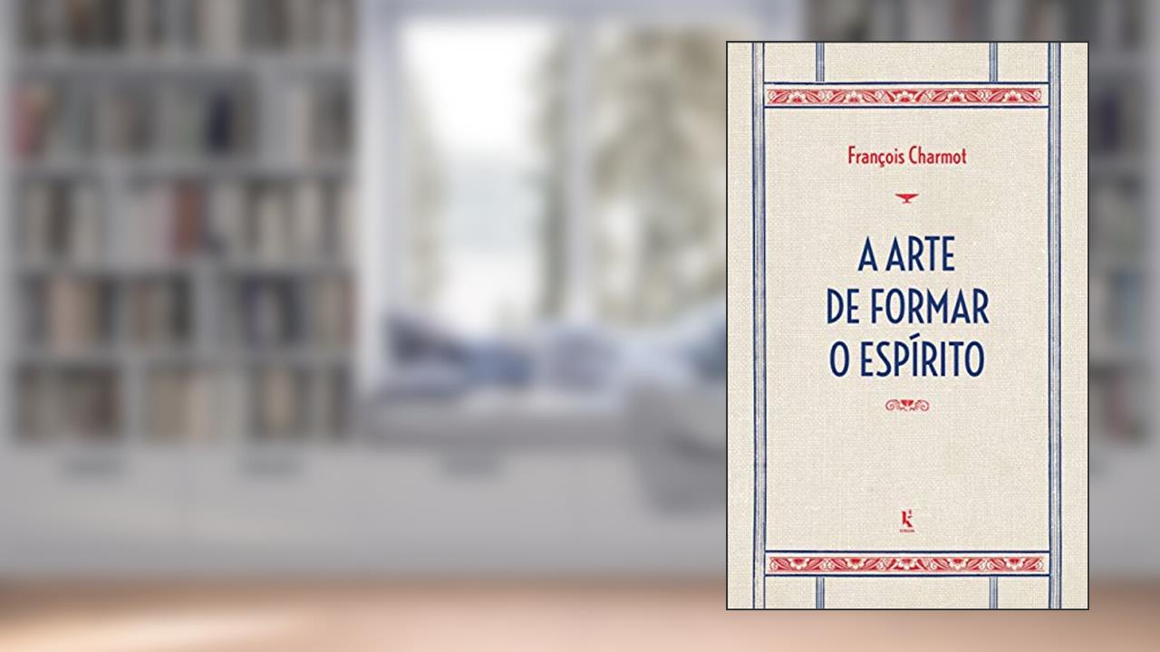 A Arte De Formar O Espírito E De Passar Nas Provas, do autor S. J. Pe. François Charmot