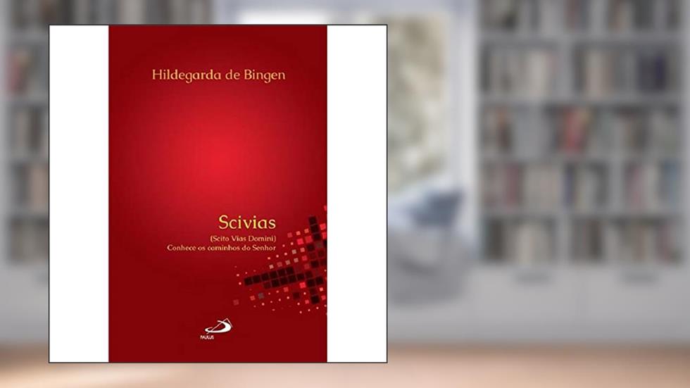 Scivias, do autor Hildegarda de Bingen