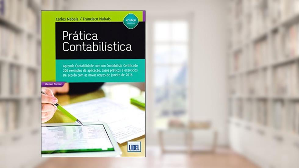 Prática Contabilística, do autor Carlos Nabais; Francisco Nabais