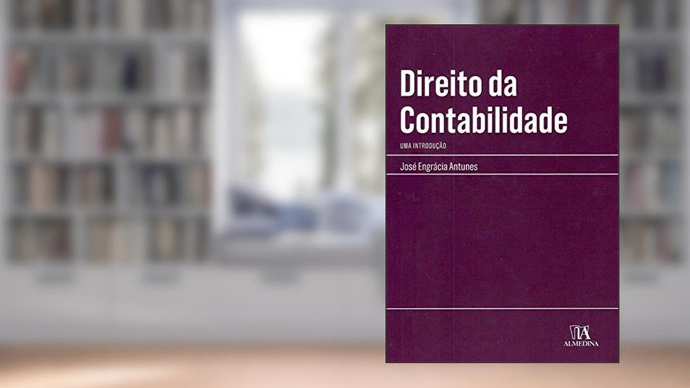 Direito da Contabilidade: uma Introdução, do autor José Engrácia Antunes