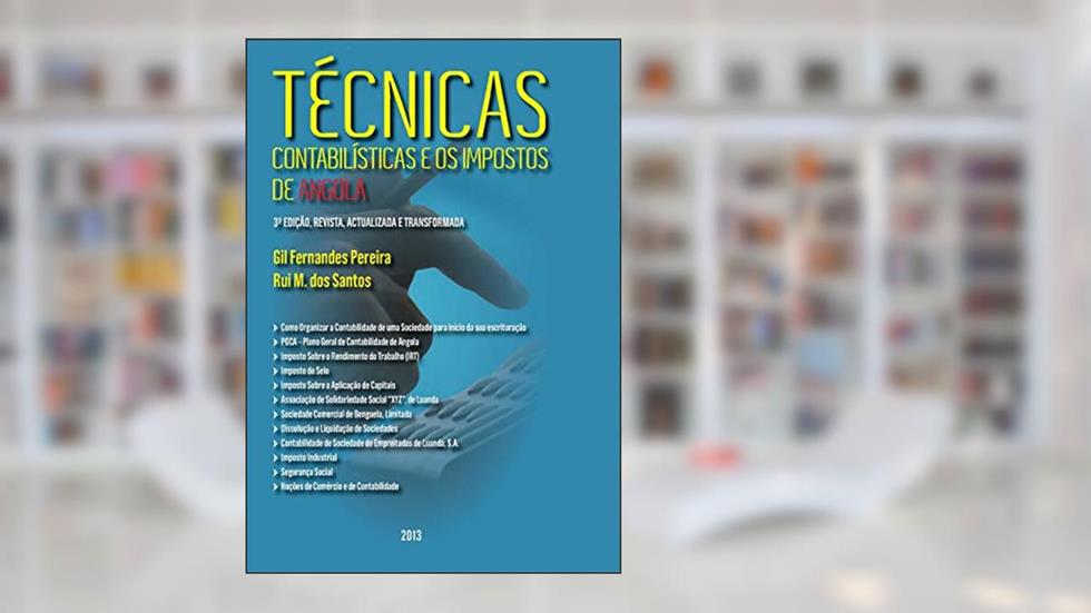 Tecnicas Contabilisticas e os Impostos em Angola, do autor Rui Manuel Dos Santos; Gil Fernandes Pereira